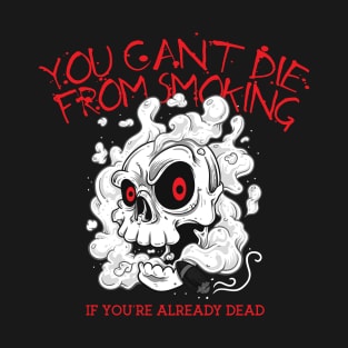 Skull Smoking Dead T-Shirt