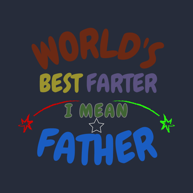 worlds best farter i mean father funny best cat dad ever t-shirt by ARTMSOREL