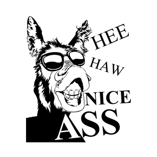 heeee haw nice ass funny donkey T-Shirt