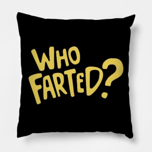 who farted ? Pillow