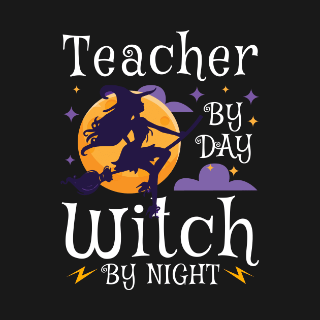 Teacher By Day Witch By Night - Halloween Teaching design by Crimsonwolf28