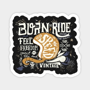 Born to ride Magnet