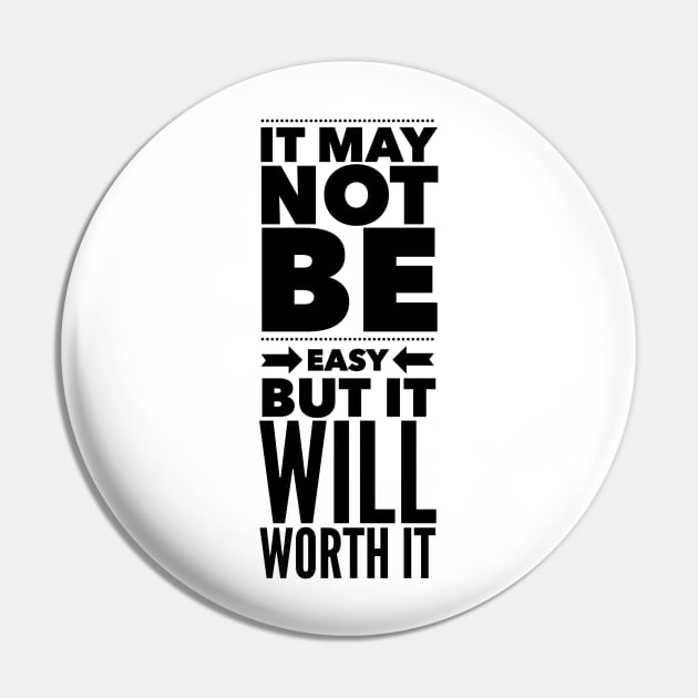 It may not be easy but it will worth it Pin by wamtees