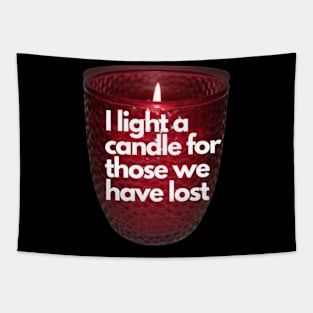 I light a candle for those we have lost Tapestry