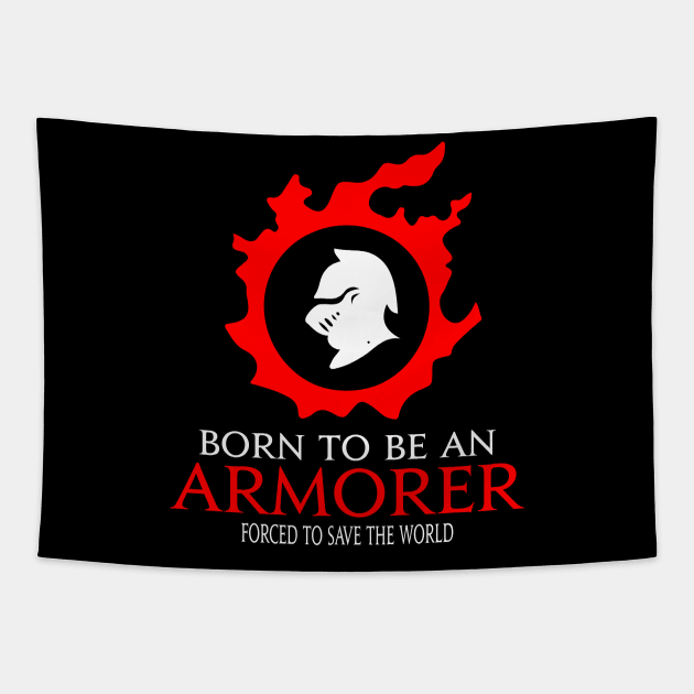 Born to be an Armorer Forced to save the World Funny RPG Tapestry by Asiadesign