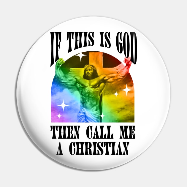 If This Is God Then Call Me A Christian - Funny Gay Jesus Pin by Football from the Left