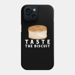 Taste the Biscuit Phone Case