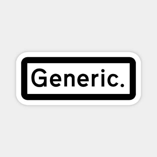 Generic. Magnet by justNickoli