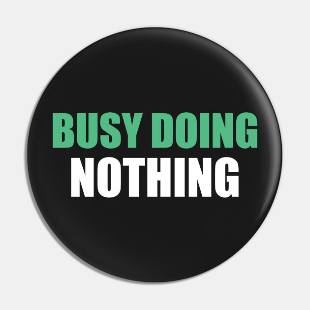 Busy doing nothing Pin by SamridhiVerma18