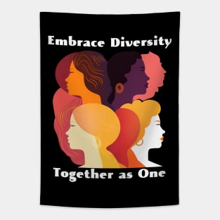 Embrace Diversity, Together As One Tapestry