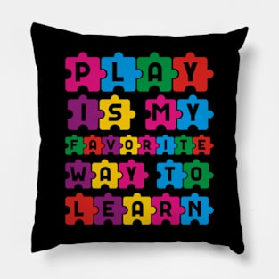 Play Is My Favorite Way To Learn Funny Autism Teacher Pillow