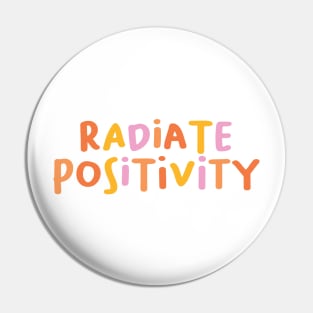 Radiate positivity Pin