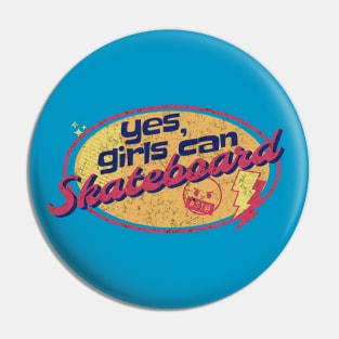 Yes Girls Can Skateboard Girls Skateboarding Pin