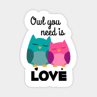 Owl You Need is Love Magnet