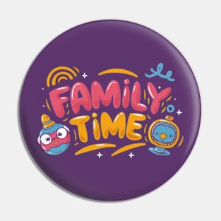 Family Fun Time Pin