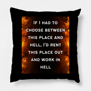 Choose Between This Place and Hell Pillow