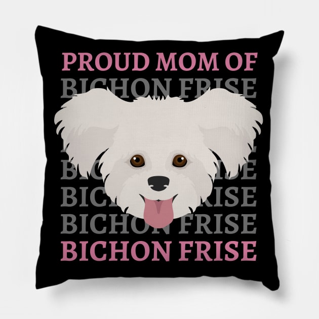 Proud mom of Bichon Frise Life is better with my dogs Dogs I love all the dogs Pillow by BoogieCreates