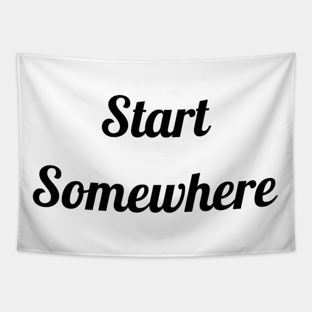 Start Somewhere Tapestry by Jitesh Kundra