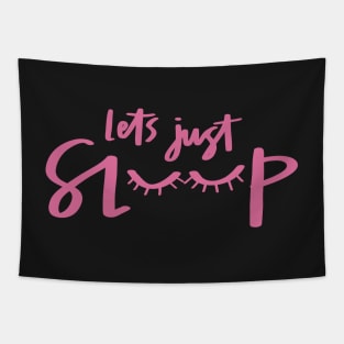 Let’s Just Sleep Girly Pink Eyelashes Tapestry