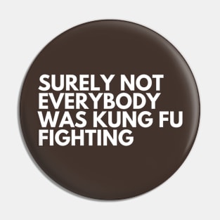 Kung Fu Fighting Pin