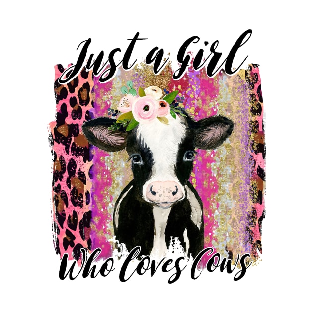 Just A Girl Who Loves Cows. Farmer Girl Thanksgiving Gift by nicholsoncarson4