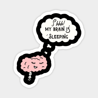 My Brain Is Sleeping Magnet