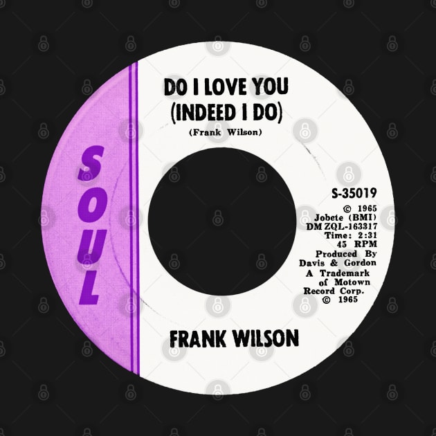 Frank Wilson / Do I Love You / Northern Soul Fan Art by CultOfRomance