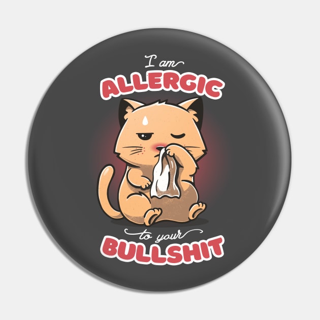 Allergic to your Bullshit Pin by eduely