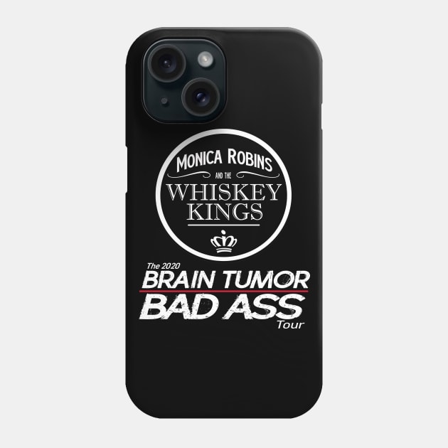Whiskey Kings Brain Tumor Bad Ass Tour Phone Case by WhiskeyWear