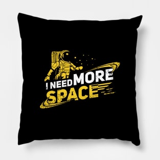 I need more Space Shirt I Astronaut Galaxy Pillow