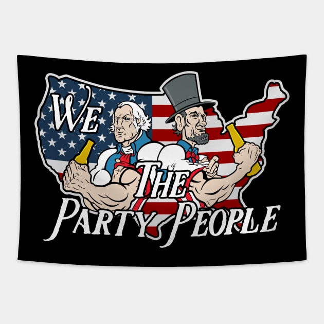 We The Party People Drunk With George And Abe Tapestry by RadStar