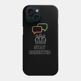 Stay connected Phone Case