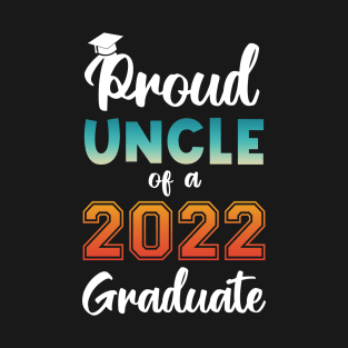 Proud Uncle of a 2022 Graduate T-Shirt