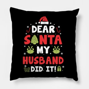 Dear Santa My Husband Did It Funny Xmas Gifts Pillow