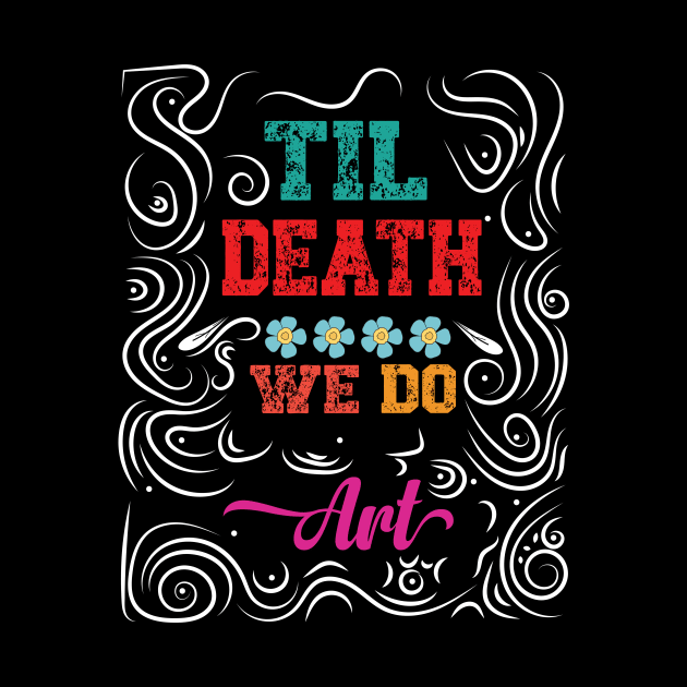 Vintage Til Death We Do Art by tee-Shirter