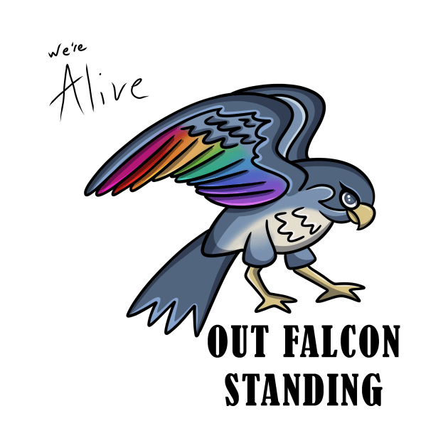 Out Falcon Standing by We're Alive