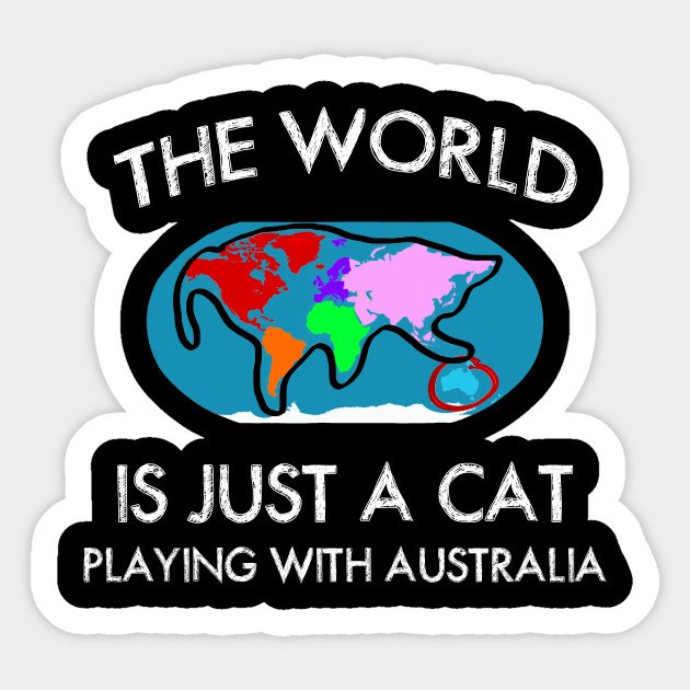 The World Is The Cat Playing With Australia Shirt Cat Lover Cat