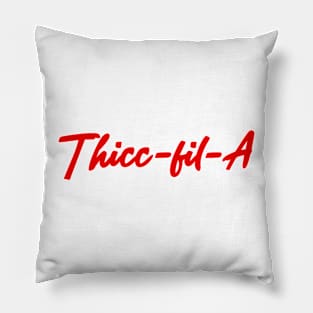 Thicc-Fil-A T Shirt Funny Chic Fil A Gym Buff Thick Working Out Humor Pillow