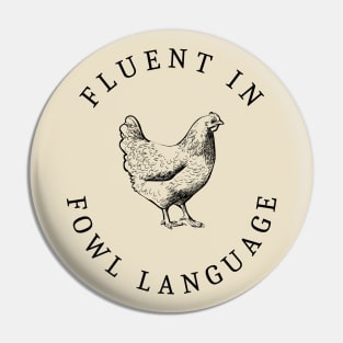 Fluent In Fowl Language Pin