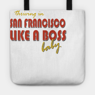 San Francisco, Like a Boss Tote