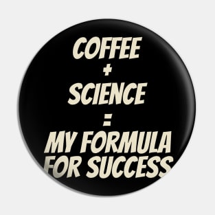 Coffee Then Science Pin