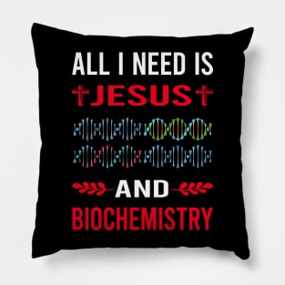 I Need Jesus And Biochemistry Biochemist Pillow