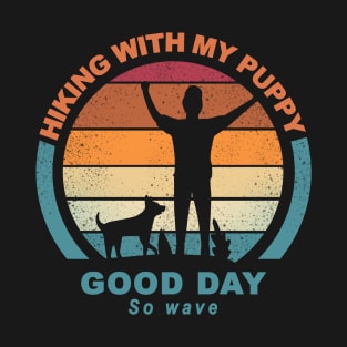 Hiking With My Puppy Good Day So Wave T-Shirt