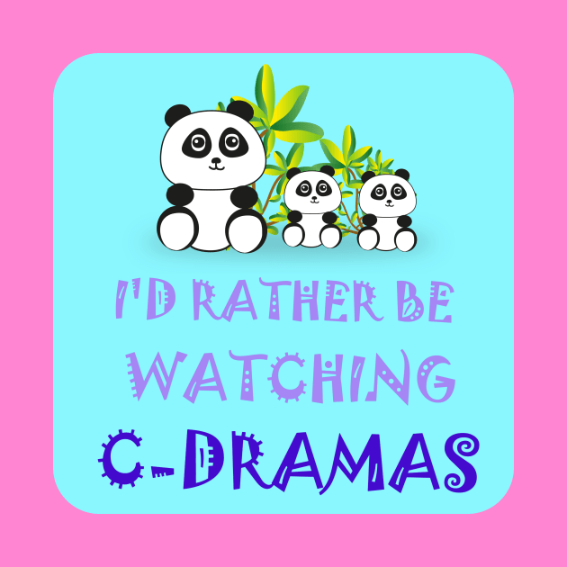 I'd Rather Be Watching Cdramas by ALifeSavored