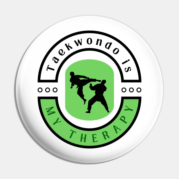 Taekwondo is my therapy funny motivational design Pin by Digital Mag Store