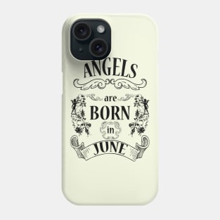 Angels are born in June (dark) Phone Case