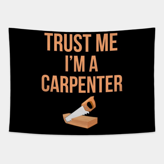 Trust me I'm a carpenter Tapestry by cypryanus