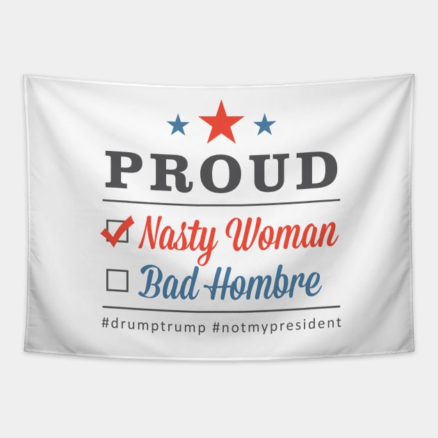 Nasty Woman Bad Hombre Design Tapestry by CyclopsDesign