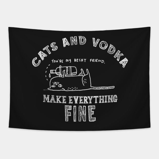 Funny, Humor, Cute, Lovely, Awesome, Cool, Unique Cats And Vodka Make Everything Fine Tapestry by RedoneDesignART