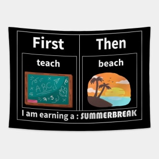 Teach Then Beach I Am Earning A Summer Break Tapestry